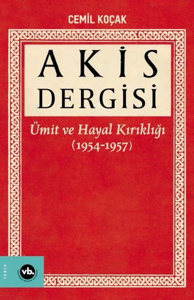 Akis Dergisi - Ümit ve Hayal Kırıklığı (1954-1957) (1. Cilt) ürün görseli 1