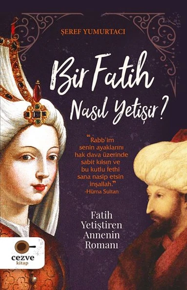 Bir Fatih Nasıl Yetişir ? - Fatih Yetiştiren Annenin Romanı ürün görseli 1