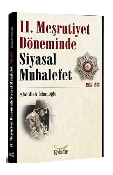2. Meşrutiyet Döneminde Siyasal Muhalefet 1908-1913 ürün görseli 1