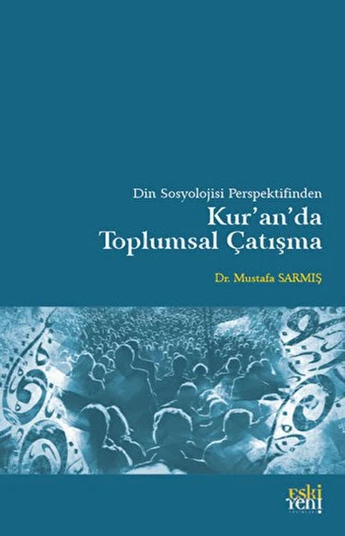 Din Sosyolojisi Perspektifinden Kur'an'da Toplumsal Çatışma ürün görseli 1
