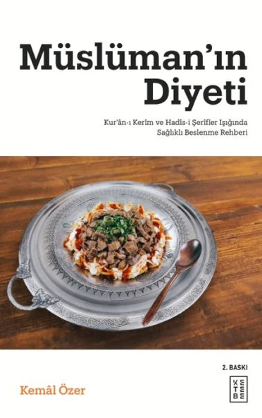Müslüman’ın Diyeti - Kur’ân-ı Kerim ve Hadis-i Şerifler Işığında Sağlıklı Beslenme Rehberi ürün görseli 1