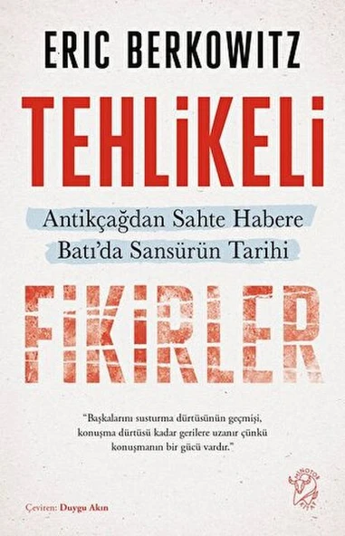 Tehlikeli Fikirler: Antikçağdan Sahte Habere Batı'da Sansürün Kısa Tarihi ürün görseli 1
