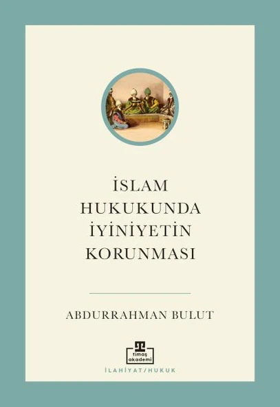 İslam Hukukunda İyiniyetin Korunması ürün görseli 1