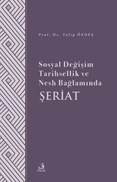 Sosyal Değişim Tarihsellik ve Nesh Bağlamında Şeriat ürün görseli 1