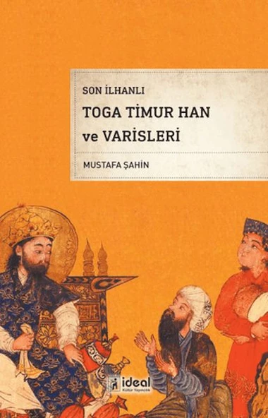 Son İlhanlı Toga Timur Han Ve Varisleri ürün görseli 1