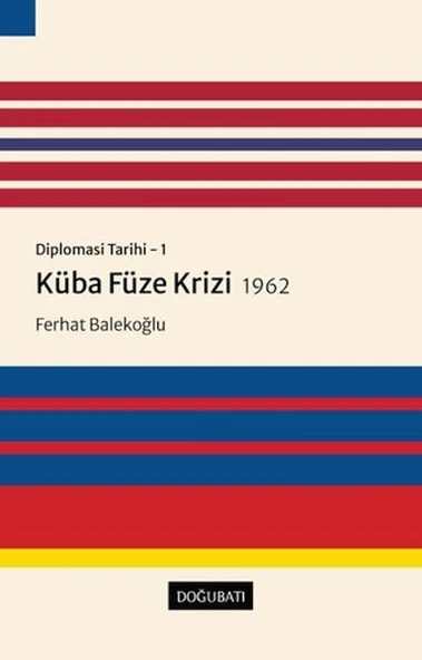 Küba Füze Krizi 1962 - Diplomasi Tarihi 1 ürün görseli 1