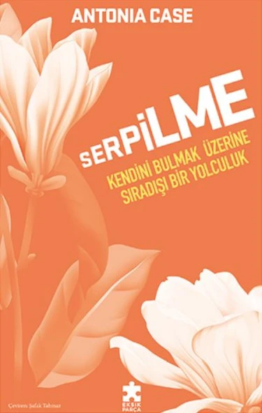 Serpilme: Kendini Bulmak Üzerine Sıradışı Bir Yolculuk ürün görseli 1
