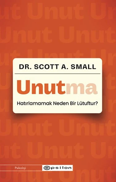 Unutma - Hatırlamamak Neden Bir Lütuftur? ürün görseli 1