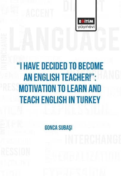 I Have Decıded To Become An Englısh Teacher!”: Motıvatıon To Learn And Teach Englısh In Turkey ürün görseli 1