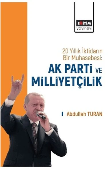 20 Yıllık İktidarın Bir Muhasebesi: Ak Parti Ve Milliyetçilik ürün görseli 1