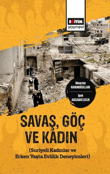 Savaş,Göç Ve Kadın (Suriyeli Kadınlar Ve Erken Yaşta Evlilik Deneyimleri) ürün görseli 1