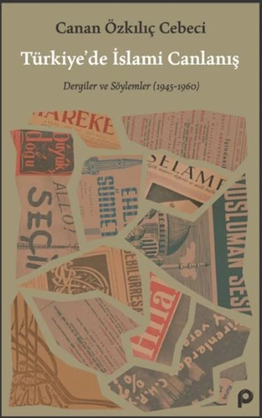 Türkiye’de İslami Canlanış Eser Alt Başlık: Dergiler ve Söylemler (1945- 1960) ürün görseli 1