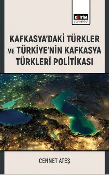 Kafkasya’Daki Türkler Ve Türkiye’Nin Kafkasya Türkleri Politikası ürün görseli 1