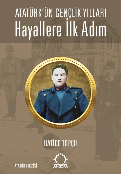 Hayallere İlk Adım - Atatürk’ün Gençlik Yılları ürün görseli 1