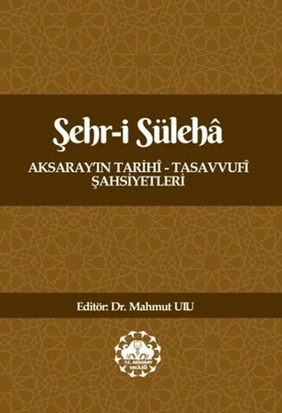 Şehr-İ Süleha Aksaray’In Tarihî – Tasavvufî Şahsiyetleri ürün görseli 1