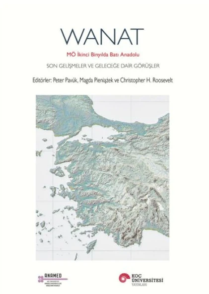 Wanat Mö İkinci Binyılda Batı Anadolu Son Gelişmeler Ve Geleceğe Dair Görüşler ürün görseli 1