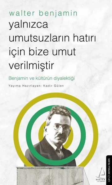 Yalnızca Umutsuzların Hatrı İçin Bize Umut Verilmiştir-Walter Benjamin ürün görseli 1