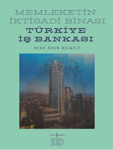 Memleketin İktisadi Binası – Türkiye İş Bankası Tarihine Mimari Bir Bakış (Ciltli) ürün görseli 1