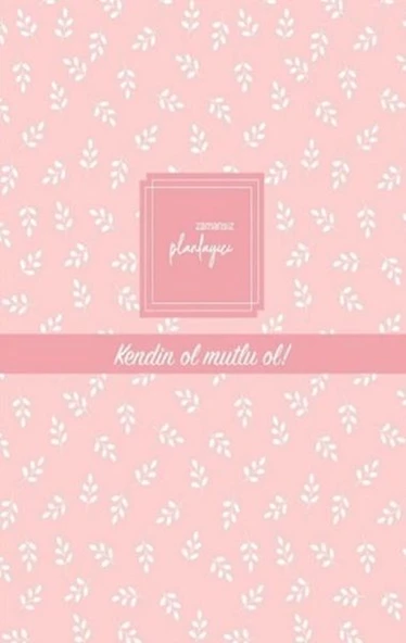 Zamansız Planlayıcı - Kendin Ol , Mutlu Ol! (Ciltli) ürün görseli 1