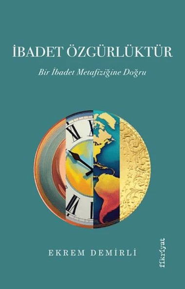 İbadet Özgürlüktür – Bir İbadet Metafiziğine Doğru ürün görseli 1