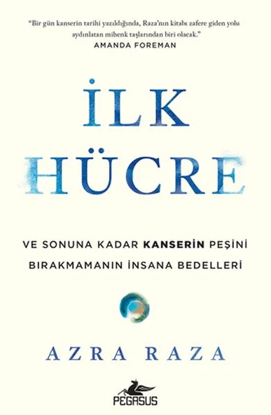 İlk Hücre: Ve Sonuna Kadar Kanserin Peşini Bırakmamanın İnsana Bedelleri ürün görseli 1