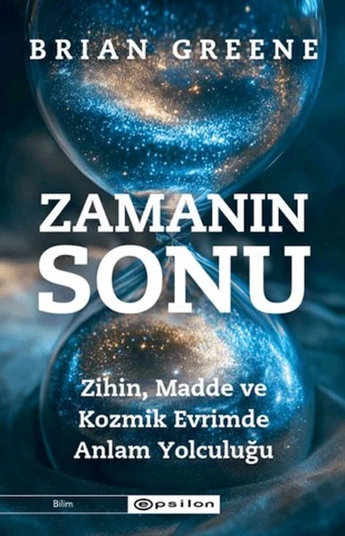 Zamanın Sonu: Zihin, Madde ve Kozmik Evrimde Anlam Yolculuğu ürün görseli 1