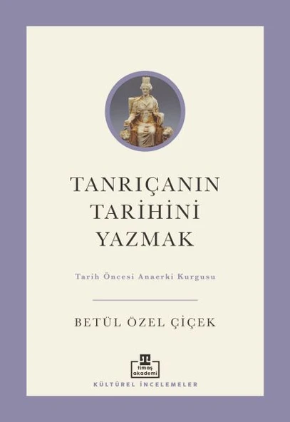 Tanrıçanın Tarihini Yazmak: Tarih Öncesi Anaerki Kurgusu ürün görseli 1