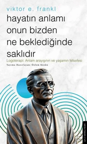 Hayatın Anlamı Onun Bizden Ne Beklediğinde Saklıdır ürün görseli 1
