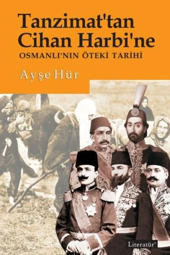 Tanzimattan Cihan Harbine Osmanlının Öteki Tarihi ürün görseli 1