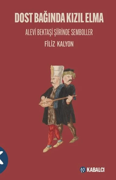 Dost Bağında Kızıl Elma/ Alevi Bektaşi Şiirinde Semboller ürün görseli 1