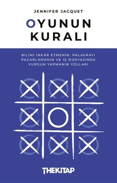 Oyunun Kuralı: Bilimi İnkar Etmenin, Palavrayı Pazarlamanın ve İş Dünyasında Vurgun Yapmanın Yolları ürün görseli 1