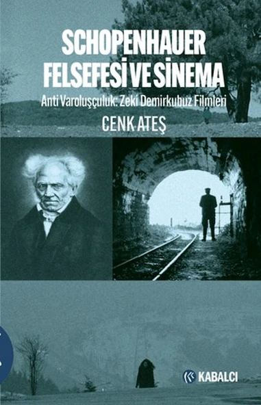 Schopenhauer Felsefesi ve Sinema - Anti Varoluşçuluk: Zeki Demirkubuz Filmleri ürün görseli 1