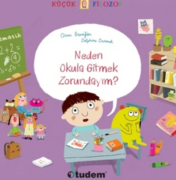 Küçük Filozof - Neden Okula Gitmek Zorundayım? ürün görseli 1