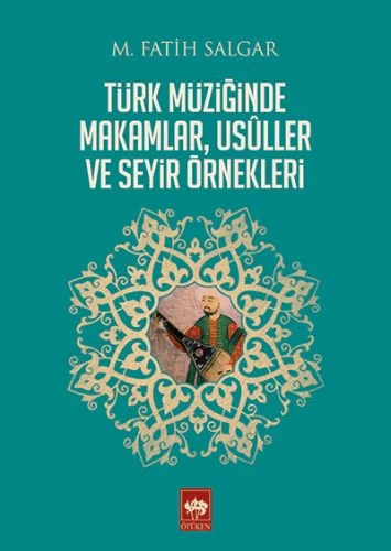 Türk Müziğinde Makamlar, Usuller ve Seyir Örnekleri ürün görseli 1