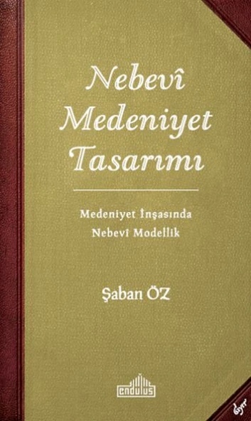 Nebevi Medeniyet Tasarımı - Medeniyet İnşasında Nebevi Modellik ürün görseli