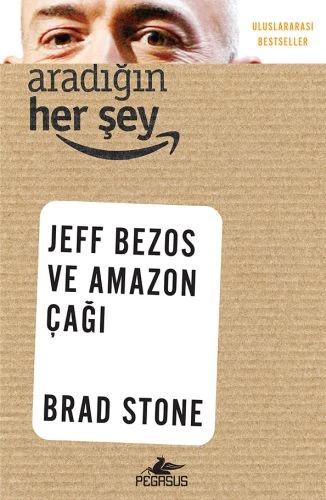 Aradığın Her Şey: Jeff Bezos ve Amazon Çağı ürün görseli