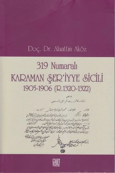 319 Numaralı Karaman Şer'iyye Sicili 1905-1906 (R.1320-1322) ürün görseli