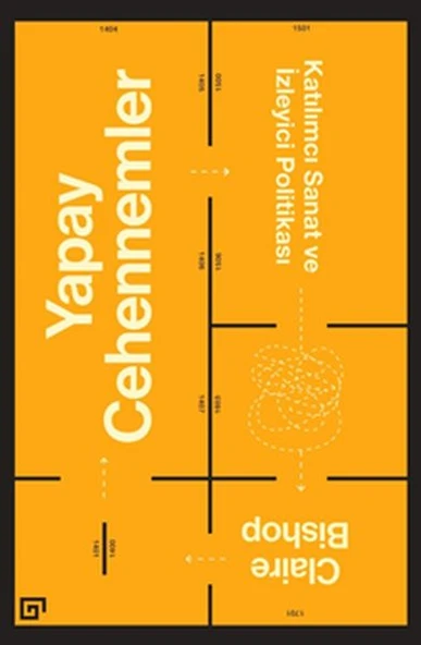 Yapay Cehennemler: Katılımcı Sanat ve İzleyici Politikası ürün görseli