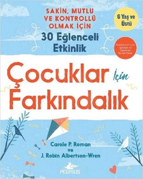 Çocuklar İçin Farkındalık: Sakin Mutlu Ve Kontrollü Olmak İçin 30 Eğlenceli Etkinlik ürün görseli