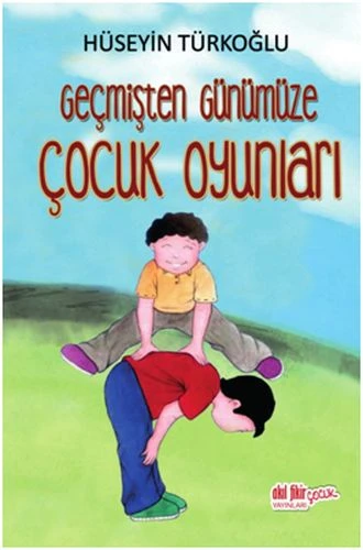 Geçmişten Günümüze Çocuk Oyunları ürün görseli
