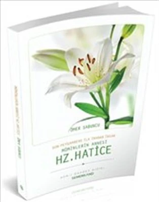 Son Peygambere İlk İnanan İnsan Müminlerin Annesi Hz. Hatice ürün görseli