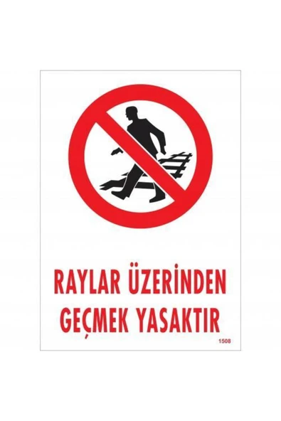 FAYMEM GLOBAL Raylar Üzerinden Geçmek Yasaktır Uyarı Levhası 25x35 KOD:1508 ürün görseli 1