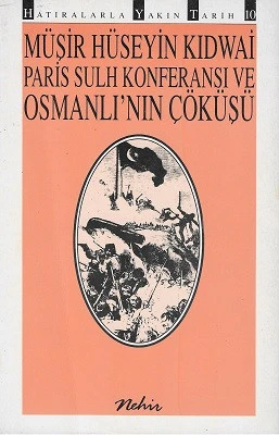 Paris Sulh Konferansı ve Osmanlı'nın Çöküşü Müşir Hüseyin Kıdwai Nehir Yayınları ürün görseli