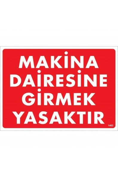 FAYMEM GLOBAL Makine Dairesine Girmek Yasaktır Uyarı Levhası 25x35 KOD:1403 ürün görseli 1