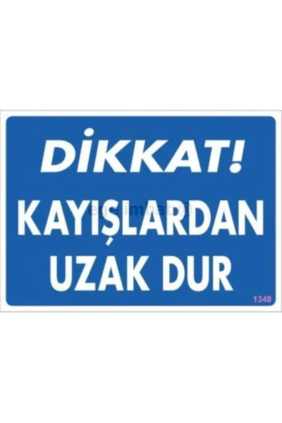 FAYMEM GLOBAL Dikkat Kayışlardan Uzak Dur Uyarı Levhası 25x35 KOD:1348 - 1