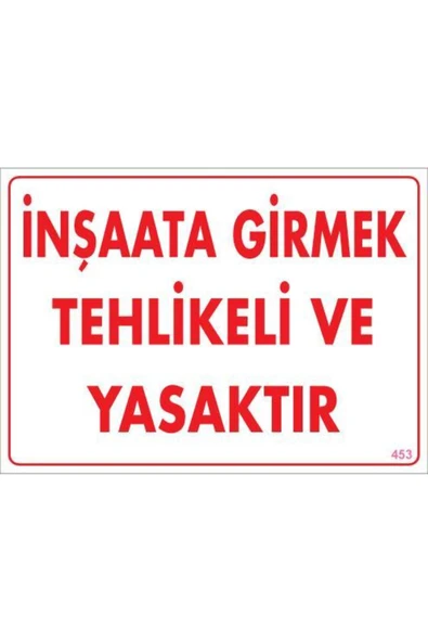 FAYMEM GLOBAL İnşaata Girmek Yasaktır Uyarı Levhası 25x35 KOD:453 ürün görseli 1