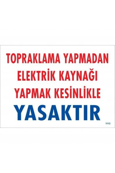 FAYMEM GLOBAL Topraklama Yapmadan Elektrik Kaynağı Yağmak Yasaktır Uyarı Levhası 25x35 KOD:891 ürün görseli 1