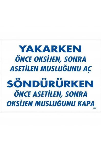 FAYMEM GLOBAL Yakarken Önce Oksijen Sonra Asetilan Musluğunu Aç Söndürüken Önce Uyarı Levhası 25x35 KOD:716 ürün görseli 1