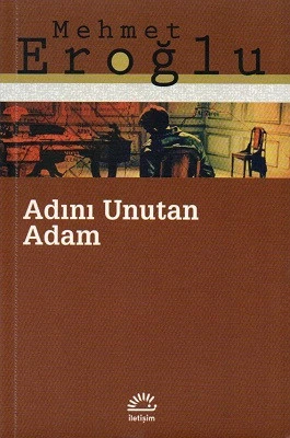 Adını Unutan Adam Mehmet Eroğlu İletişim Yayınları ürün görseli