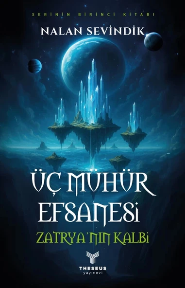 Üç Mühür Efsanesi – 1 – Zatrya’nın Kalbi - Nalan Sevindik - Theseus Yayınevi ürün görseli